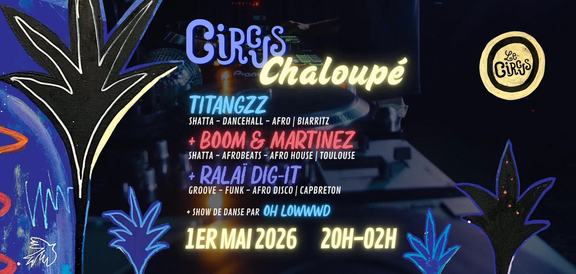 Circus Chaloupé : Titangzz + Boom & Martinez + Ralaï Dig-It + show de danse par oh lowwws